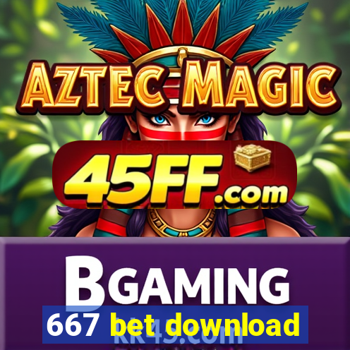 667 bet download